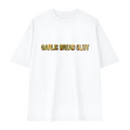 Garlic Bread Slut Loose Cotton Tee