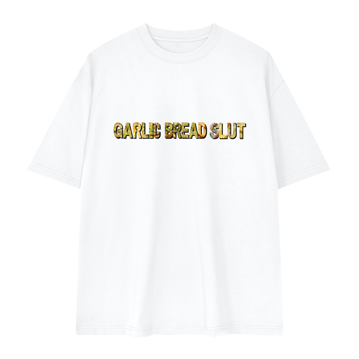 Garlic Bread Slut Loose Cotton Tee