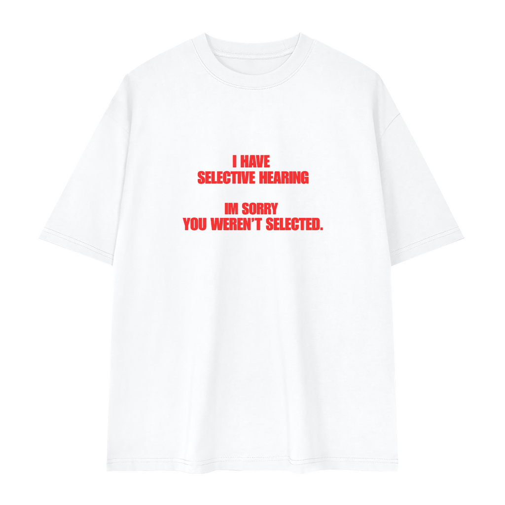 Selective Hearing Loose Cotton Tee