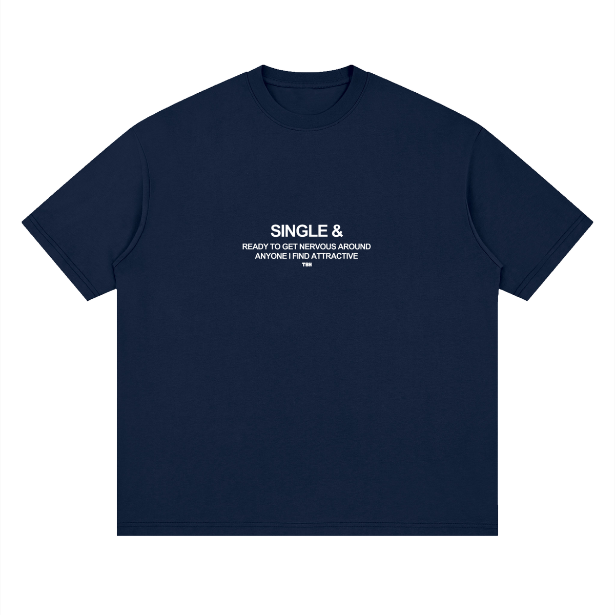 Single & Not Ready to Mingle Loose Cotton Tee
